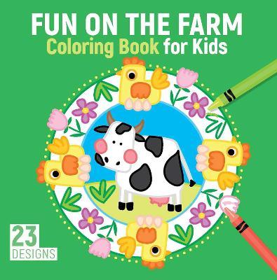 Fun on the Farm Coloring Book for Kids