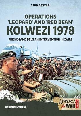 Operations 'Leopard' and 'Red Bean' Kolwezi 1978 Africa@War 32