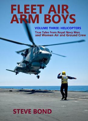 Fleet Air Arm Boys Volume Three Helicopters