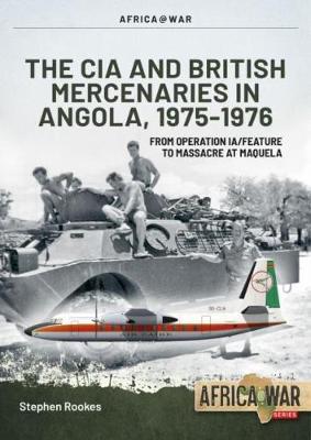 The CIA and British Mercenaries in Angola 1975-1976 Africa@War 53