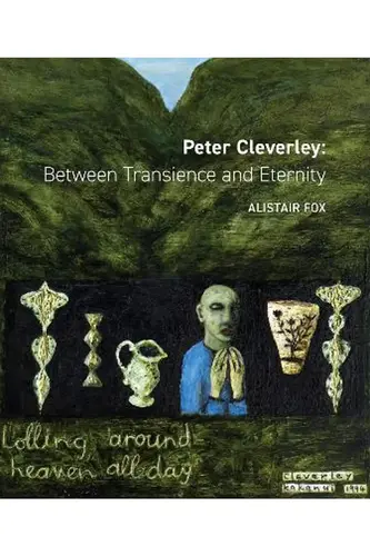 Peter Cleverley Between Transience and Eternity