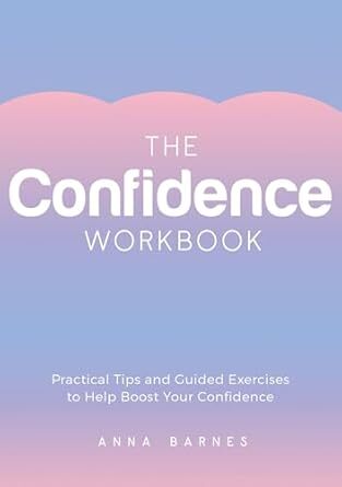 The Confidence Workbook