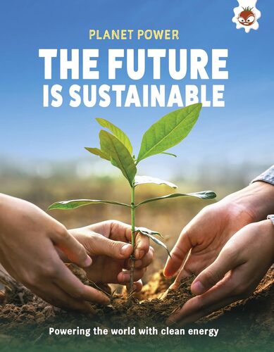 Planet Power The Future is Sustainable