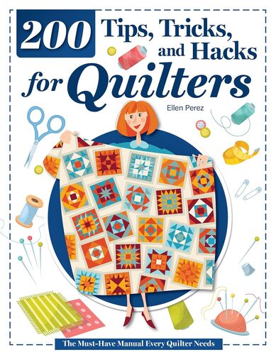 200 Tips Tricks and Hacks for Quilters