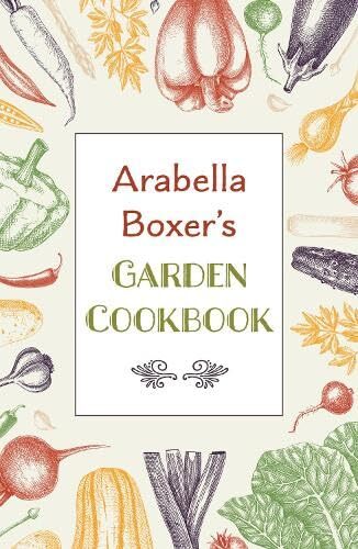 Arabella Boxers Garden Cookbook