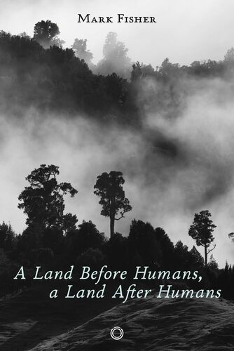 A Land Before Humans A Land After Humans