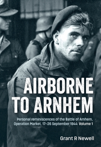 Airborne to Arnhem Volume 1 (PB)