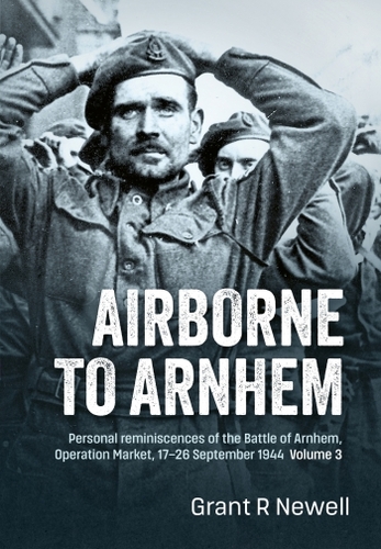 Airborne to Arnhem Volume 3