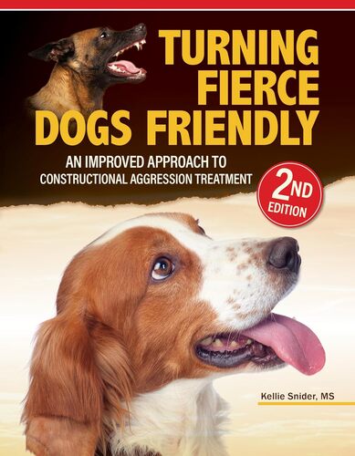 Turning Fierce Dogs Friendly 2nd Edition