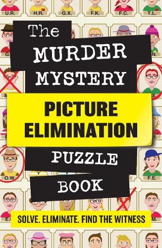 The Murder Mystery Picture Elimination Puzzle Book
