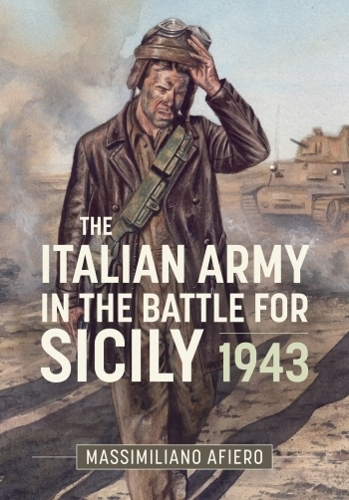 The Italian Army in the Battle for Sicily 1943