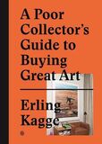 A Poor Collectors Guide to Buying Great Art