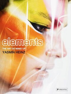 Elements : The Art of Makeup by Yasmin Heinz
