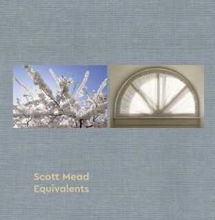 Equivalents: Photographs by Scott Mead