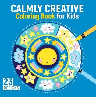Calmly Creative Coloring Book for Kids
