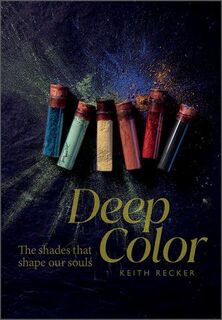 Deep Color The Shades That Shape Our Soul