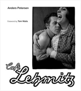 Cafe Lehmitz : Anders Petersen