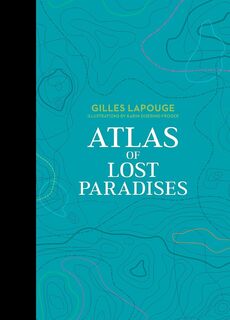 Atlas of Lost Paradises