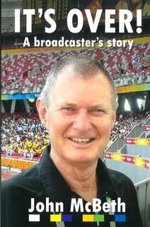 Its Over A Broadcasters Story