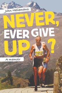 Never Ever Give Up