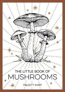 The Little Book of Mushrooms