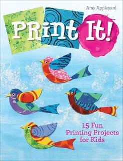 Print It - 15 Fun Printing Projects for Kids
