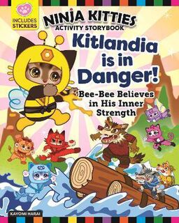 Ninja Kitties Activity Storybook : Kitlandia Is In Danger