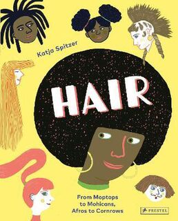 Hair: From Moptops to Mohicans Afros to Cornrows