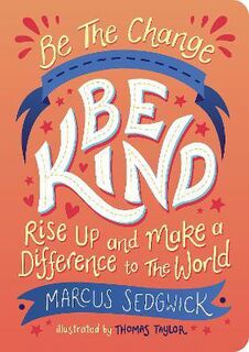 Be The Change Be Kind