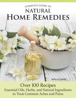 Complete Guide to Natural Home Remedies
