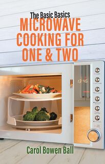 The Basic Basics Microwave Cooking For One & Two