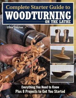 Complete Starter Guide to Woodturning on the Lathe