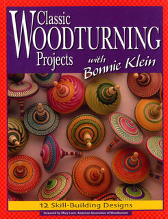 Classic Woodturning Projects with Bonnie