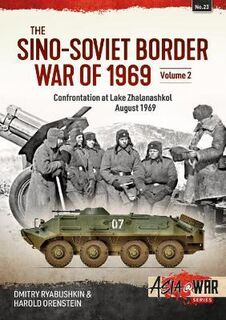 The Sino-Soviet Border War  Vol 2 Asia@War 23