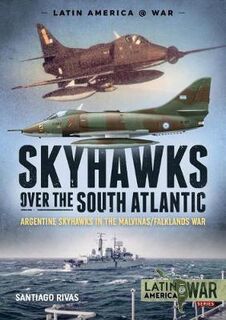Skyhawks over the South Atlantic Latin America@War 16