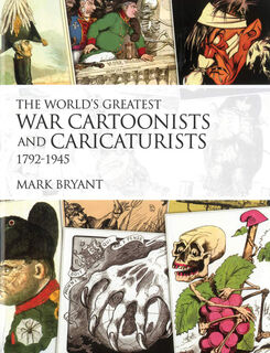 The Worlds Greatest War Cartoonists 1792-1945