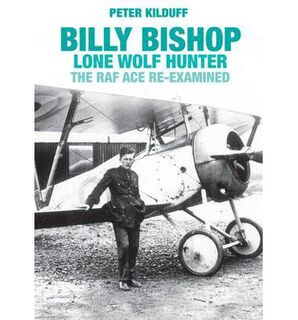 Billy Bishop VC Lone Wolf Hunter