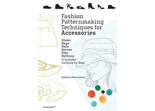 Fashion Patternmaking Techniques for Accessories
