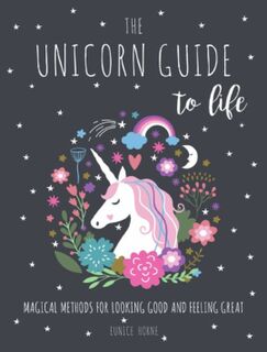 The Unicorn Guide To Life
