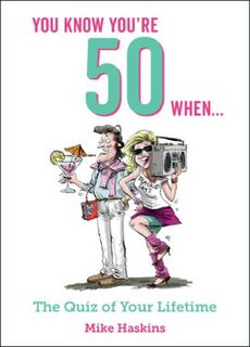 You Know Youre 50 When