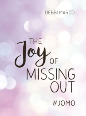 The Joy of Missing Out #JOMO