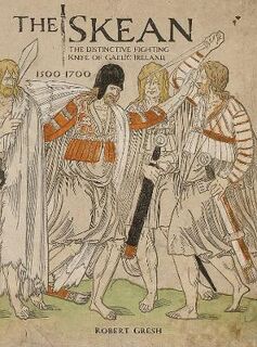 The Skean : The Distinctive Fighting Knife of Gaelic Ireland 1500-1700