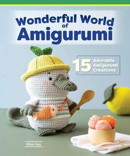 Wonderful World of Amigurumi : 15 Adorable Amigurumi Creations