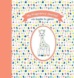 My Pregnancy Journal With Sophie La Girafe