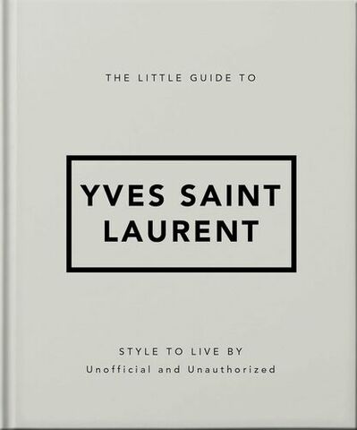 The Little Guide to Yves Saint Laurent