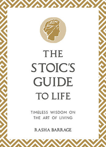 The Stoics Guide to Life