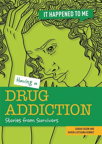 It Happened To Me - Having a Drug Addiction