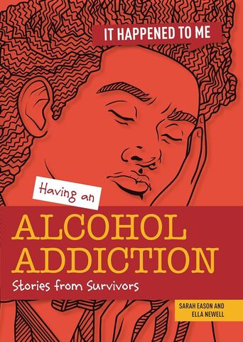 It Happened To Me - Having and Alcohol Addiction
