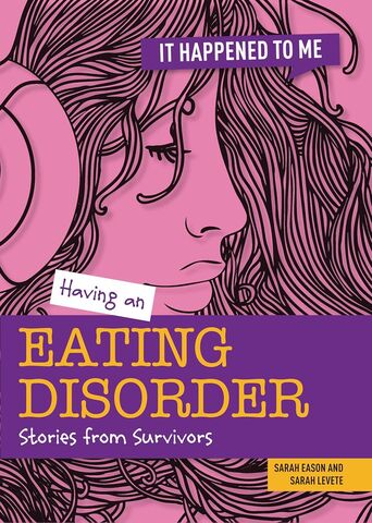 It Happened To Me - Having an Eating Disorder