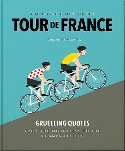 The Little Guide to The Tour de France